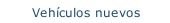 Vehículos nuevos